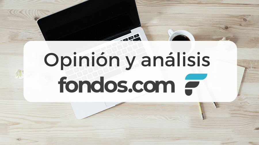 Análisis y opiniones de Fondos.com
