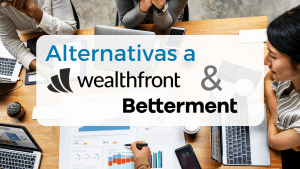 Alternativas de Betterment y Wealthfront en España