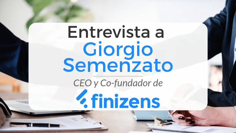 Entrevista al CEO de Finizens, llamado Giorgio Semenzato