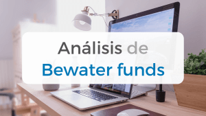 Analizamos y damos nuestras opiniones sobre Bewater funds