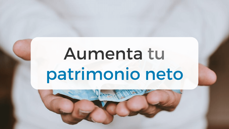 Formas de aumentar el patrimonio neto a largo plazo