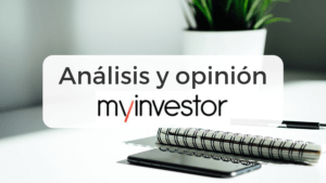 Análisis y opiniones sobre MyInvestor de AndBank
