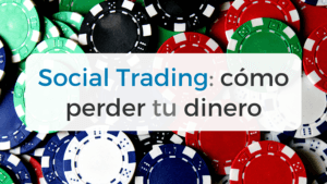 Social Trading: análisis de los riesgos, plataformas y opiniones