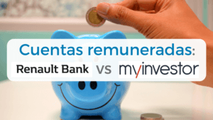 Comparativa de las cuentas remuneradas de RenaultBank y Myinvestor