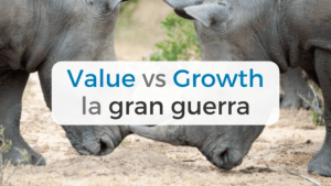 Value vs Growth: qué estrategia es mejor?